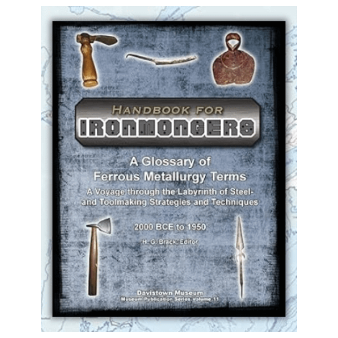Handbook for Ironmongers: A Glossary of Ferrous Metallurgy Terms Handbook for Ironmongers: A Glossary of Ferrous Metallurgy Terms